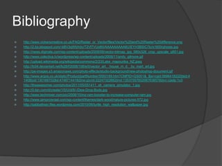 Bibliography
 http://www.vickerscreative.co.uk/FAQ/Raster_or_Vector/files/Vector%20and%20Raster%20difference.png
 http://2.bp.blogspot.com/-bBV3qWfzh0c/T2Vf7VUxtKI/AAAAAAAAA6U/EYH3BSIC7lc/s1600/ghosts.jpg
 http://news.diginate.com/wp-content/uploads/2009/09/vector-bitmap_jpg_580x326_crop_upscale_q851.jpg
 http://www.colectiva.tv/wordpress/wp-content/uploads/2009/11/andy_gilmore.gif
 http://upload.wikimedia.org/wikipedia/commons/2/23/Lake_mapourika_NZ.jpeg
 http://fc04.deviantart.net/fs28/f/2008/108/e/0/vector_art__house_m_d__by_mart_art.jpg
 http://pe-images.s3.amazonaws.com/photo-effects/studio-background/new-photoshop-document.gif
 http://www.argos.co.uk/static/Product/partNumber/5593189.htm?CMPID=GS001&_$ja=cgid:5896418222|tsid:4
1408|cid:130166702|lid:47487144182|nw:g|crid:22247322662|rnd:13537557602087638578|dvc:c|adp:1o3
 http://theawesomer.com/photos/2011/05/051411_slr_camera_simulator_1.jpg
 http://0.tqn.com/d/create/1/0/U/d/8/-/Dew-Drop-Buds.jpg
 http://www.techmixer.com/pic/2008/10/mz-ram-booster-to-increase-computer-ram.jpg
 http://www.iamproisrael.com/wp-content/themes/dark-wood/nature-pictures-572.jpg
 http://sabbathian.files.wordpress.com/2010/06/turtle_high_resolution_wallpaper.jpg
 