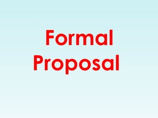 Formal Proposal   