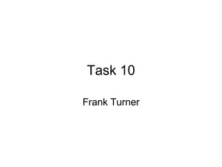 Task 10 Frank Turner 