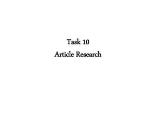 Task 10
Article Research
 