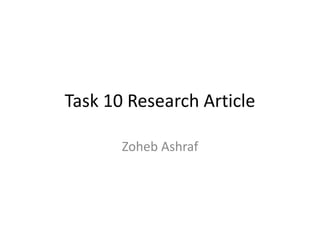 Task 10 Research Article
Zoheb Ashraf
 