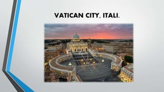 VATICAN CITY, ITALI.
 
