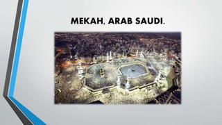MEKAH, ARAB SAUDI.
 