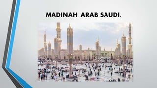 MADINAH, ARAB SAUDI.
 