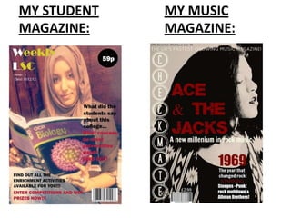 MY STUDENT   MY MUSIC
MAGAZINE:    MAGAZINE:
 