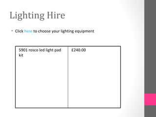 Lighting Hire
• Click here to choose your lighting equipment



    5901 rosco led light pad     £240.00
    kit
 