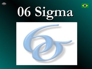 06 Sigma   