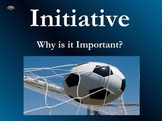 Initiative Why is it Important? 