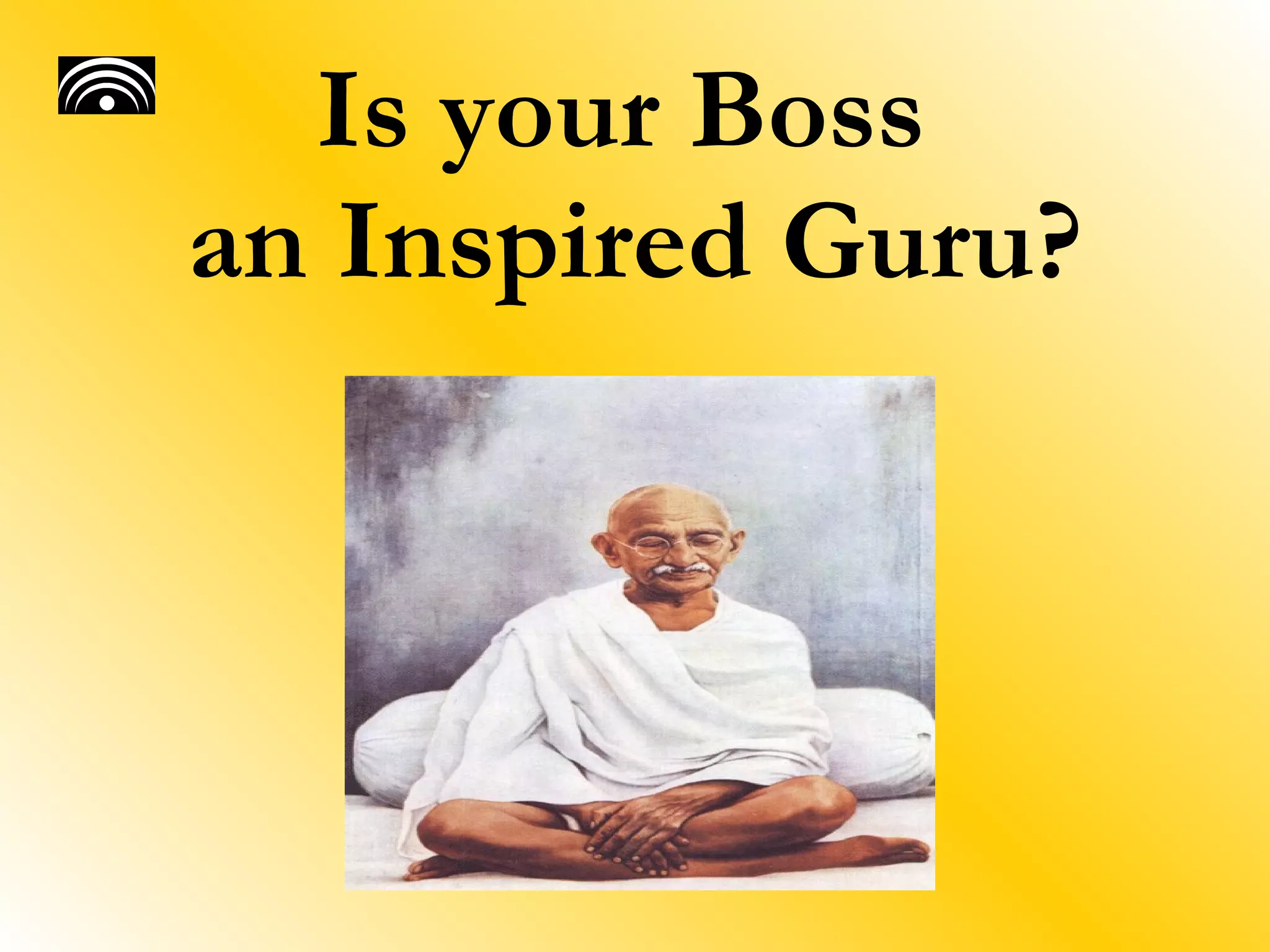 Is your Boss
an Inspired Guru?
 