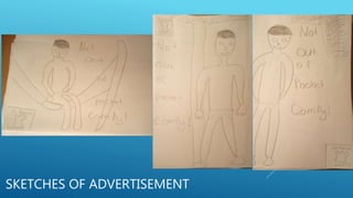 SKETCHES OF ADVERTISEMENT
 