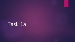 Task 1a
 
