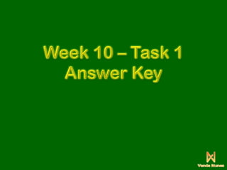 Week 10 – Task 1 - Answer Key