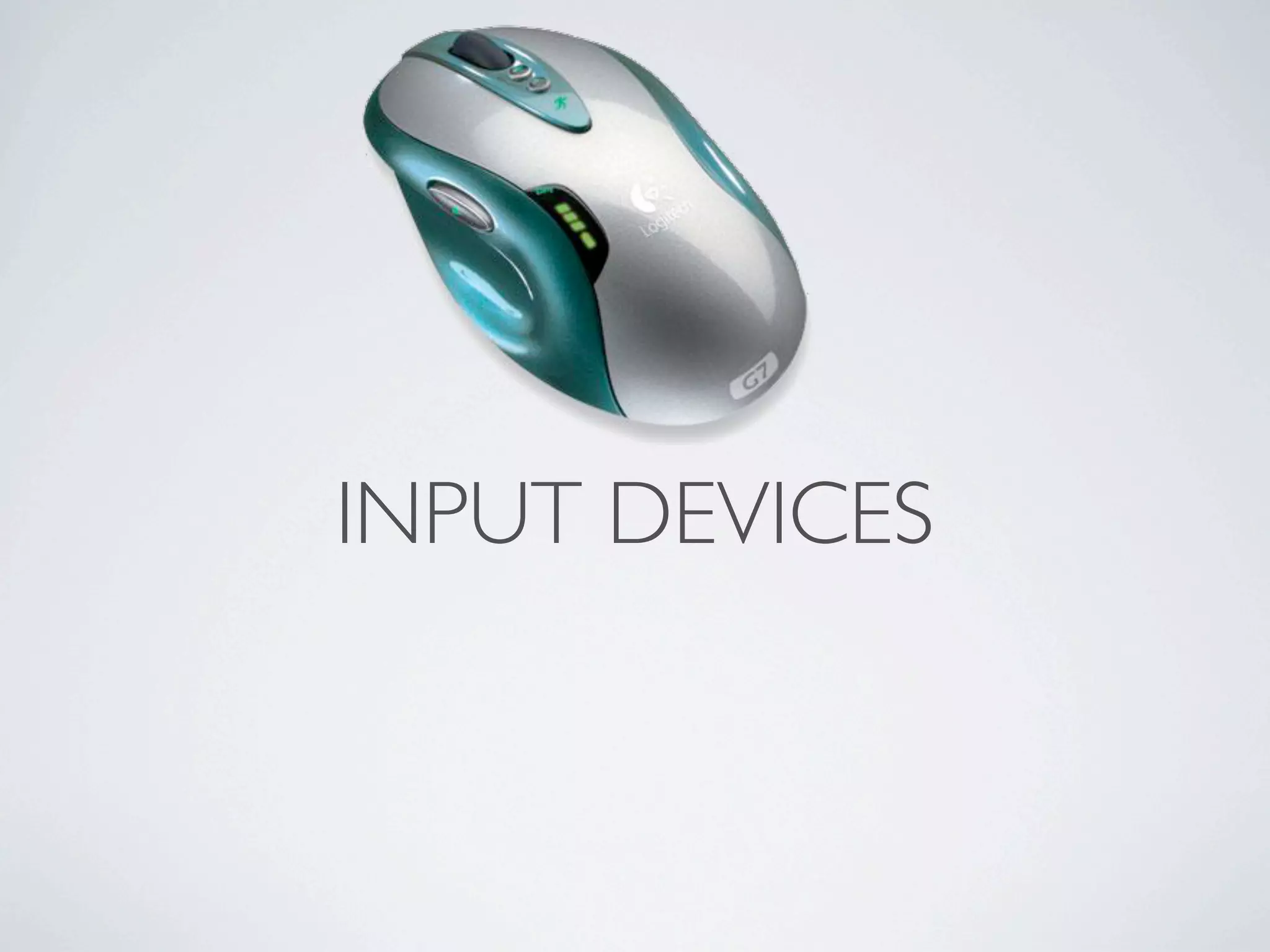 INPUT DEVICES
 