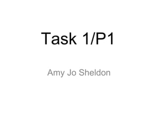 Task 1/P1 Amy Jo Sheldon 