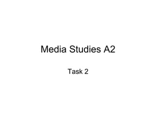 Media Studies A2 Task 2 