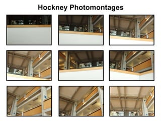 Hockney Photomontages

 