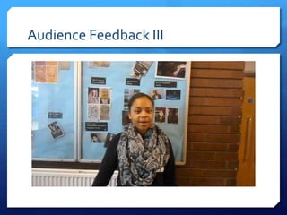 Audience Feedback III
 