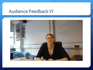 Audience FeedbackVI
 