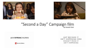 “Second a Day” Campaign filmBy Haseeb Patel
 