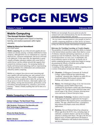 PGCE NEWS<br />Volume 1, Issue 1February 2010<br />,[object Object],Mobile Computing in PracticeCellular Colleges: The Next Small Thinghttp://www.universitybusiness.com/viewarticle.aspx?articleid=1233CMU Students, Professors Find Benefits withiPod Technology in Classroomhttp://www.news .cmich.edu/2009/10/cmustudents-professors-find-biPhone the Body Electric http://www.unews.utah.edu/p/?r=092409-2Mobile Librarieshttp://www.lib.ncsu.edu/m/about.html<br />