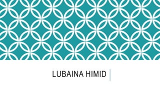 LUBAINA HIMID
 