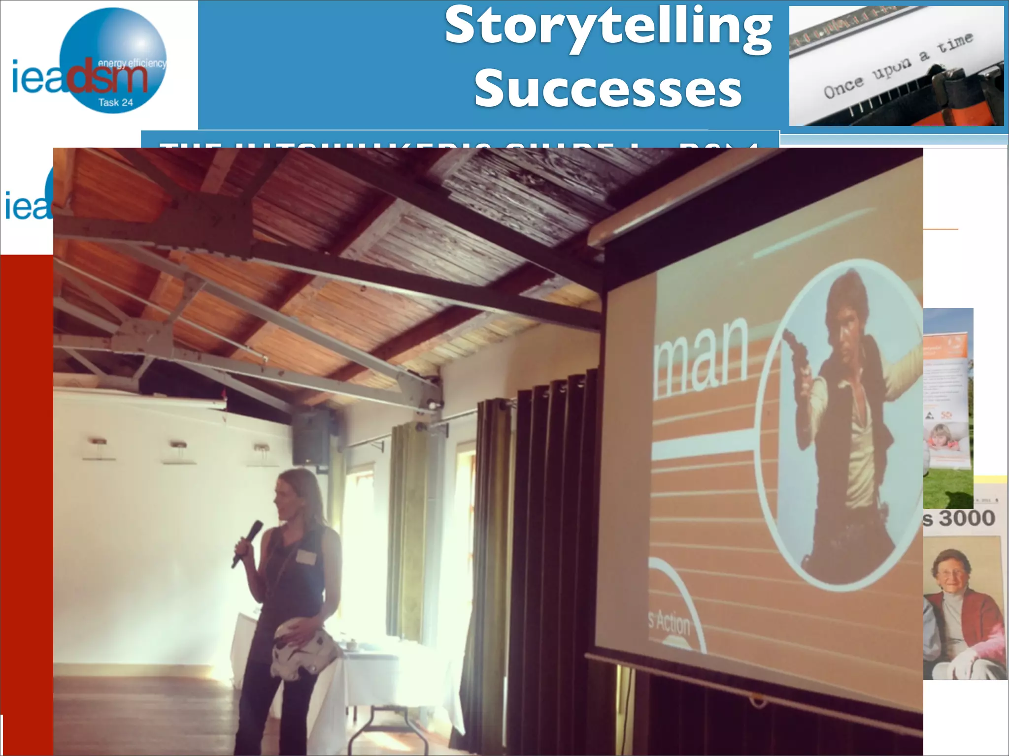 Storytelling 
Successes 
Subtask I - Pre mHiesleic fooprt Tera sOkv XerXvIiVew 
THE HITCHHIKER’S GUIDE to DSM 
Subtasks of Task XXIV 
Once upon a time 
Rule #1 
Love conquers all 
Number 8 Wire 
a classic tale of grid challenges and opportunities 
23 
IEA Demand Side Management Programme 
1 
A love story about warm, dry 
homes 
Warm Up New Zealand: Heat Smart 
17 March 2014 | Jenny Lackey, Project Manager, Energy Efficiency and Conservation Authority 
 