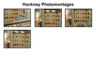 Hockney Photomontages

 