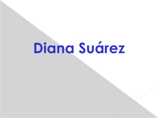 Diana Suárez
 