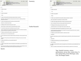 Quotes:
Further Research:
Summary:
Tags: Jennifer Lawrence, actress,
questionnaire, survey, fans, winters bone, X-
men, Emma Stone, Ewan McGregor, style,
icon, The Hunger Games
 