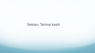 Sekian, Terima kasih
 