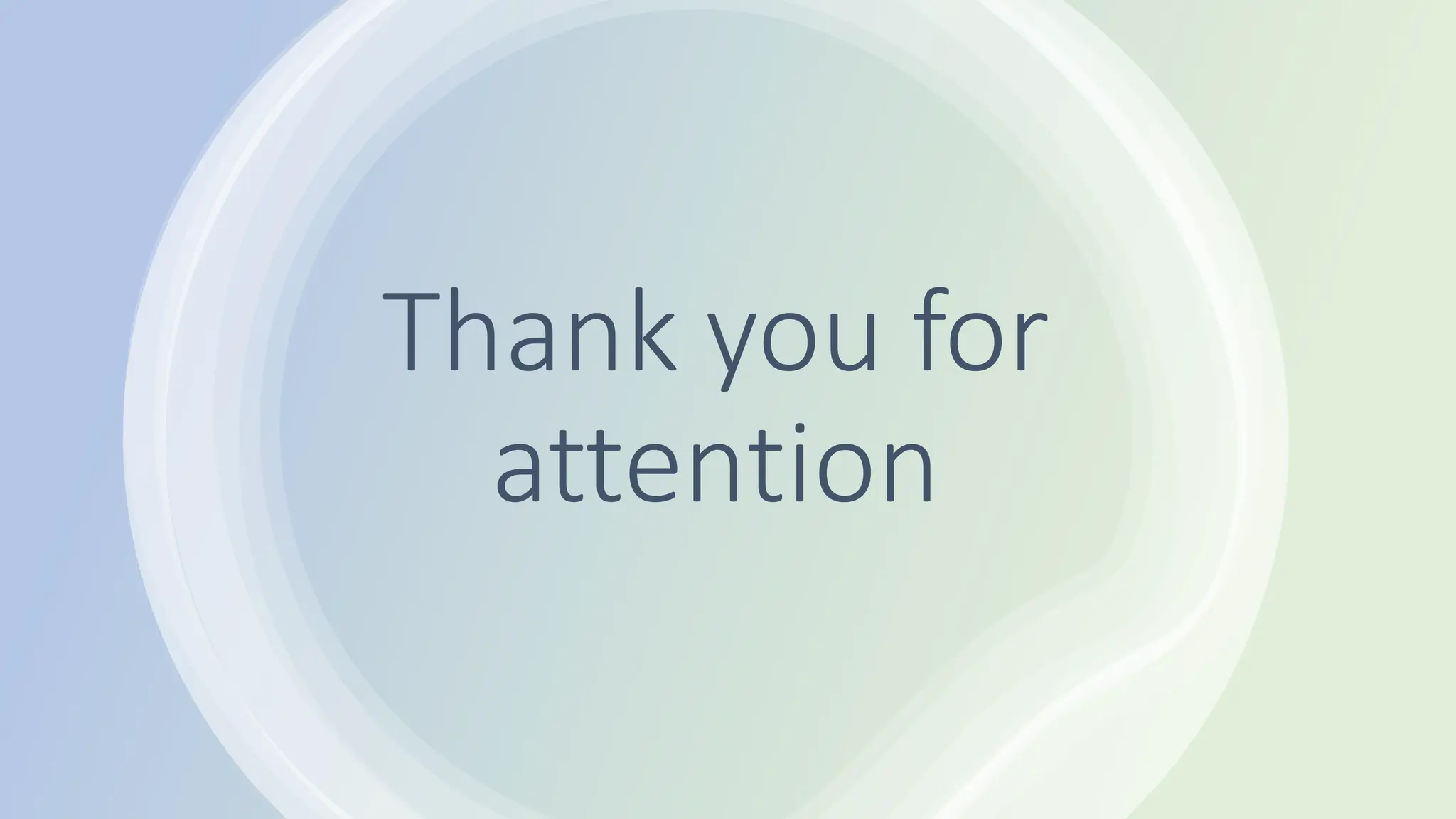 Thank you for
attention
 