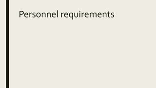Personnel requirements
 