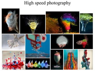 High speed photography
 