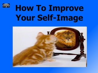 How To Improve Your Self-Image 