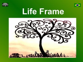 Life Frame 