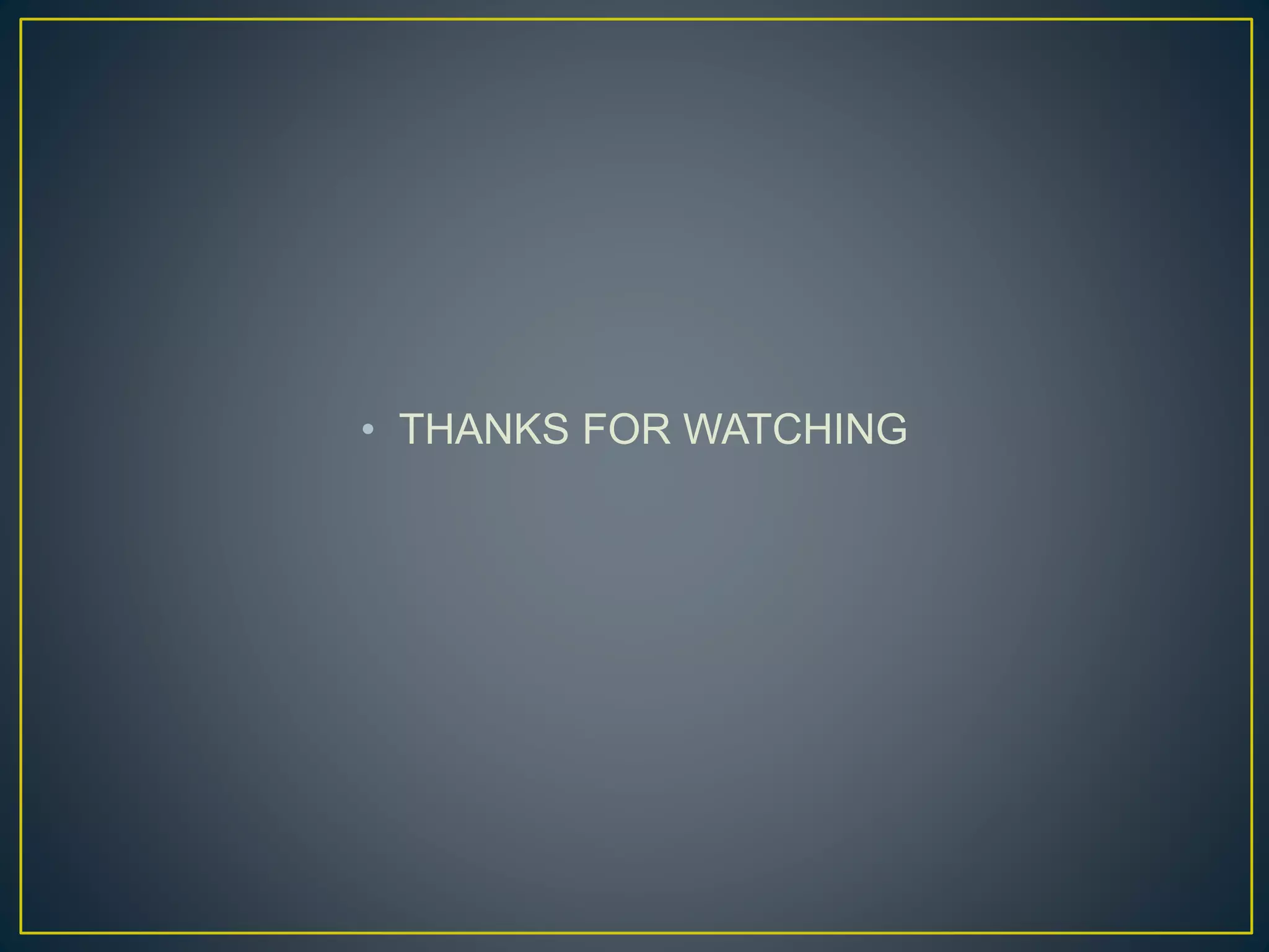 • THANKS FOR WATCHING