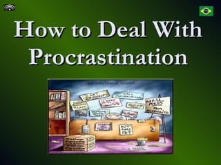 How to Deal With Procrastination 