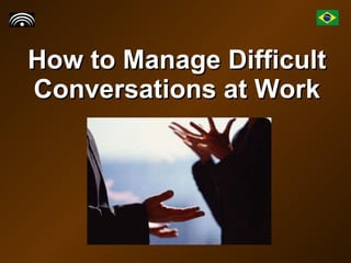 How to Manage Difficult Conversations at Work 