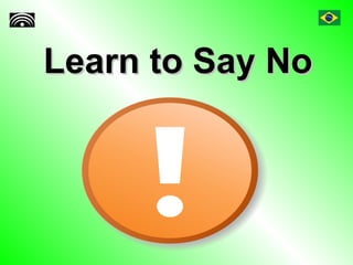 Learn to Say No 