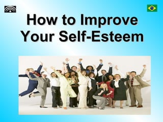 How to Improve Your Self-Esteem 