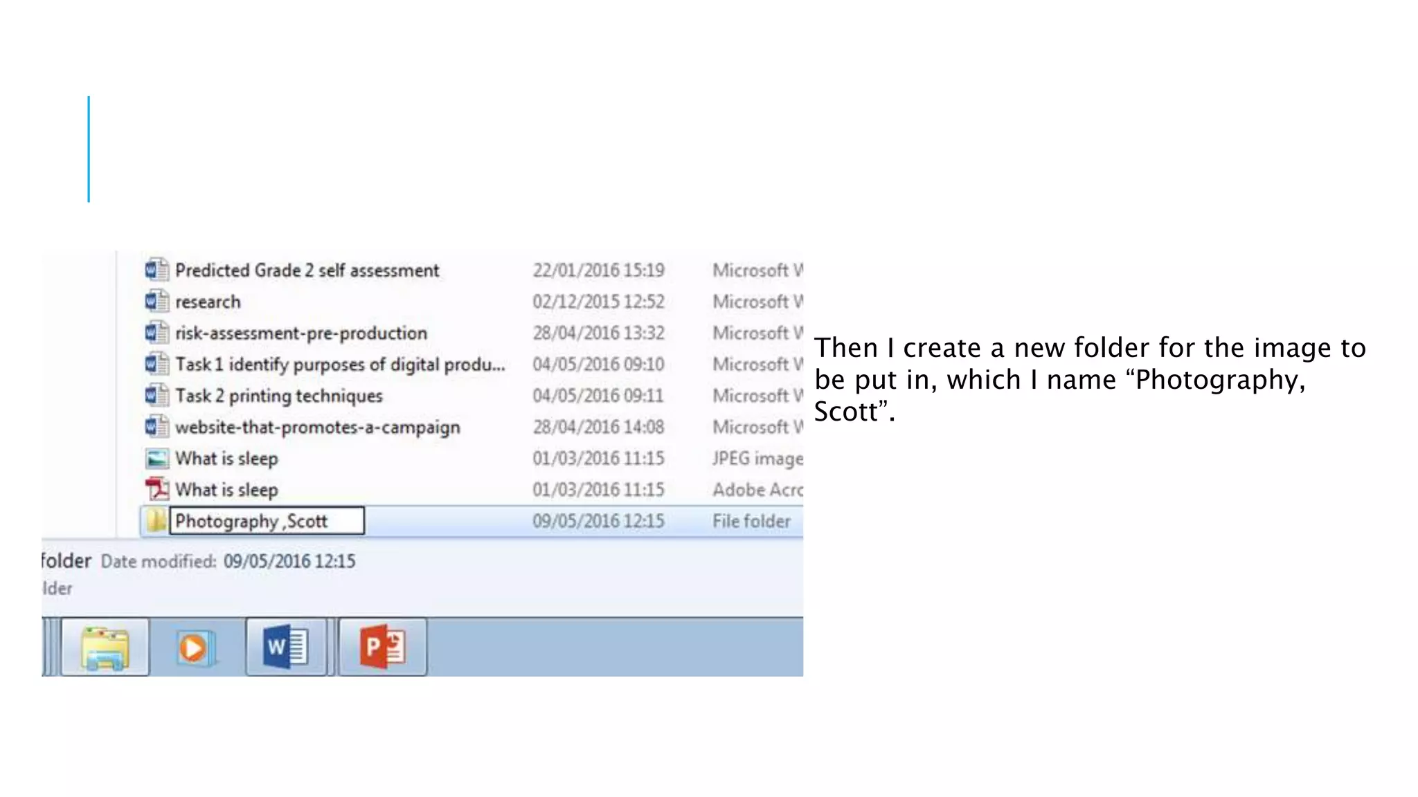 Then I create a new folder for the image to
be put in, which I name “Photography,
Scott”.