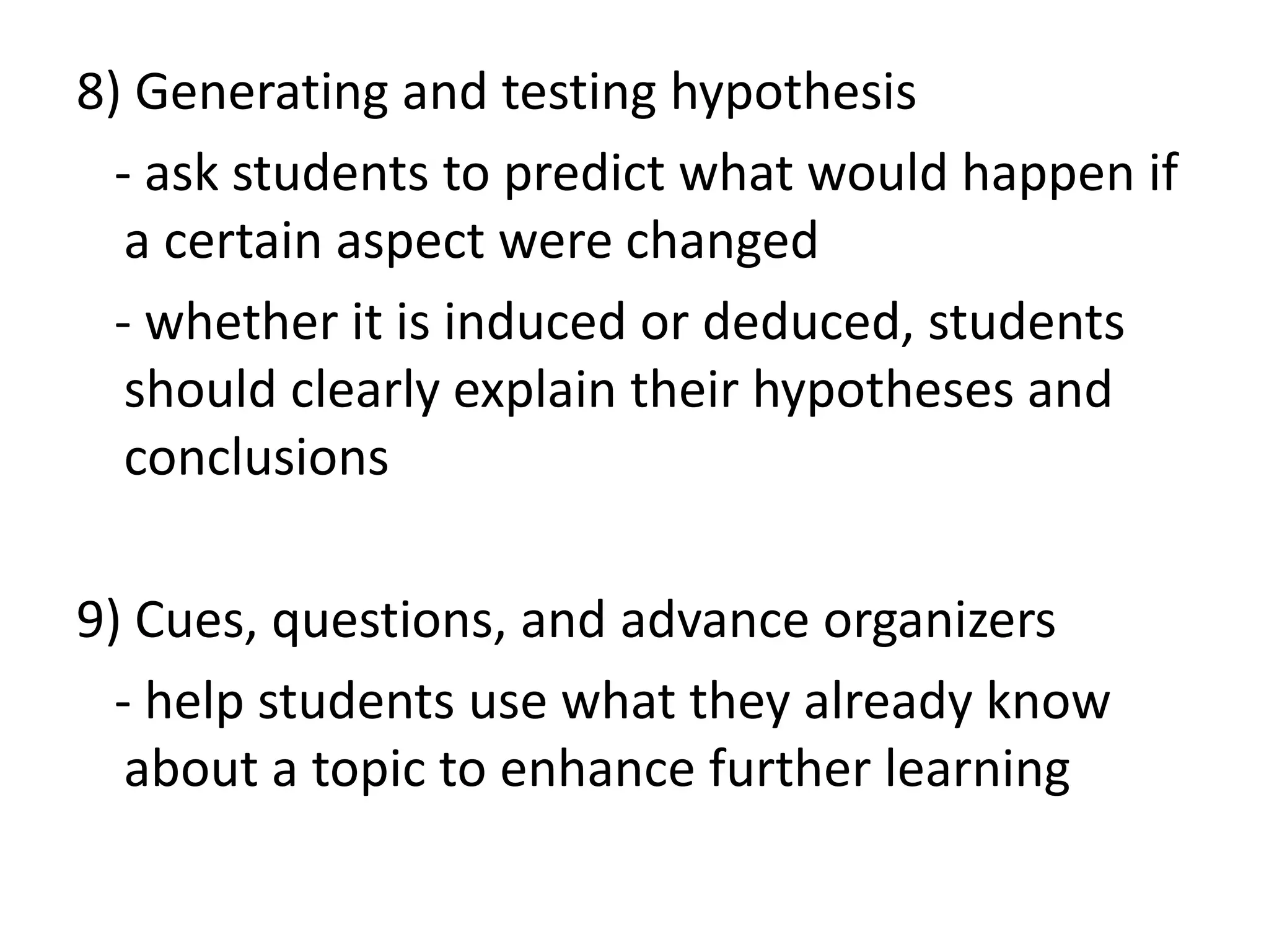 Nine Instructional Strategies1) Identifying similarities and differences  - the ability to break a concept into its similar and dissimilar characteristics allows students to understand (and often solve) complex problems by analyzing them in a simpler way.  - either the teacher present, or the students identify them on their own.