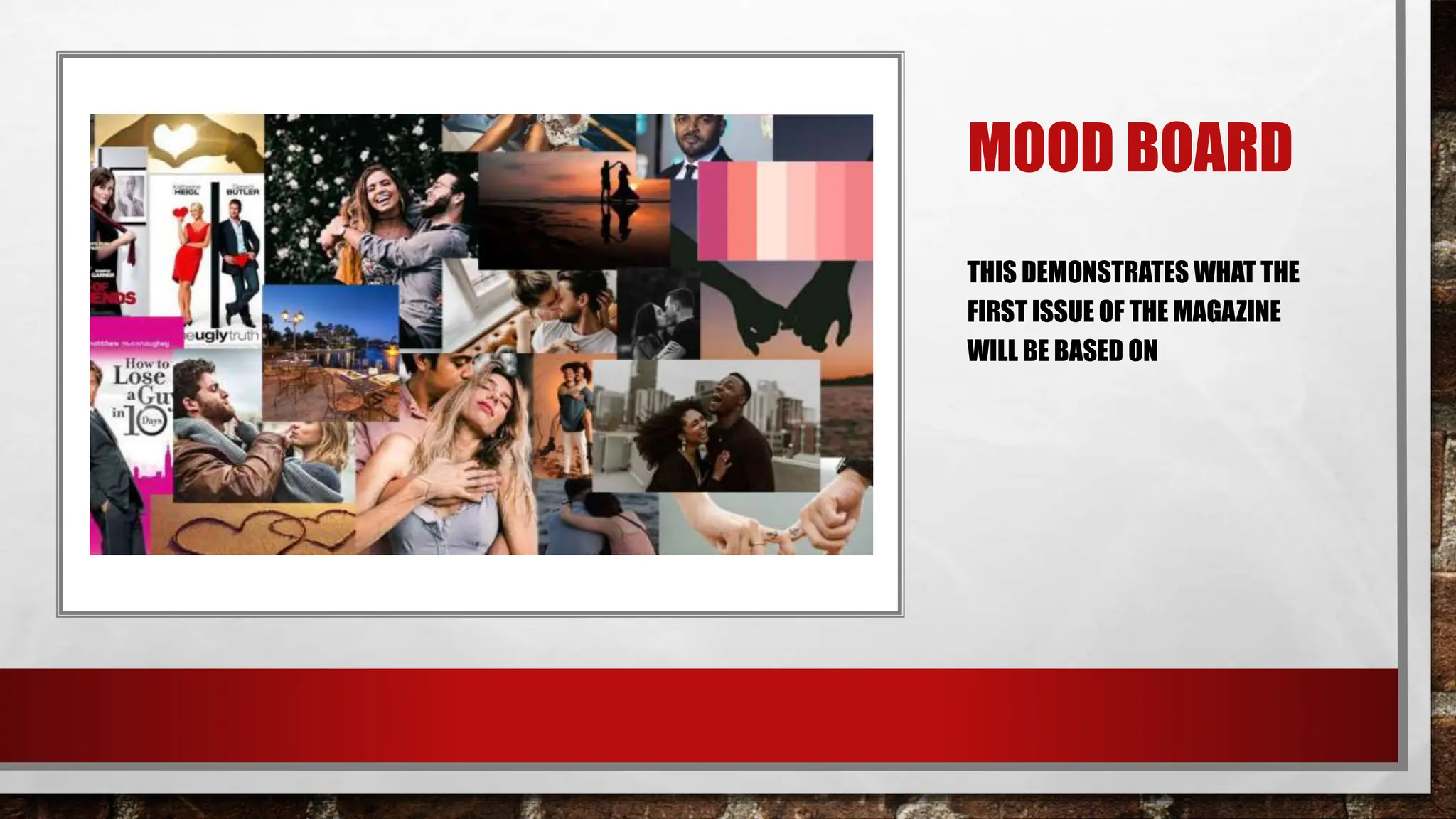 MOOD BOARD
THIS DEMONSTRATES WHAT THE
FIRST ISSUE OF THE MAGAZINE
WILL BE BASED ON
 