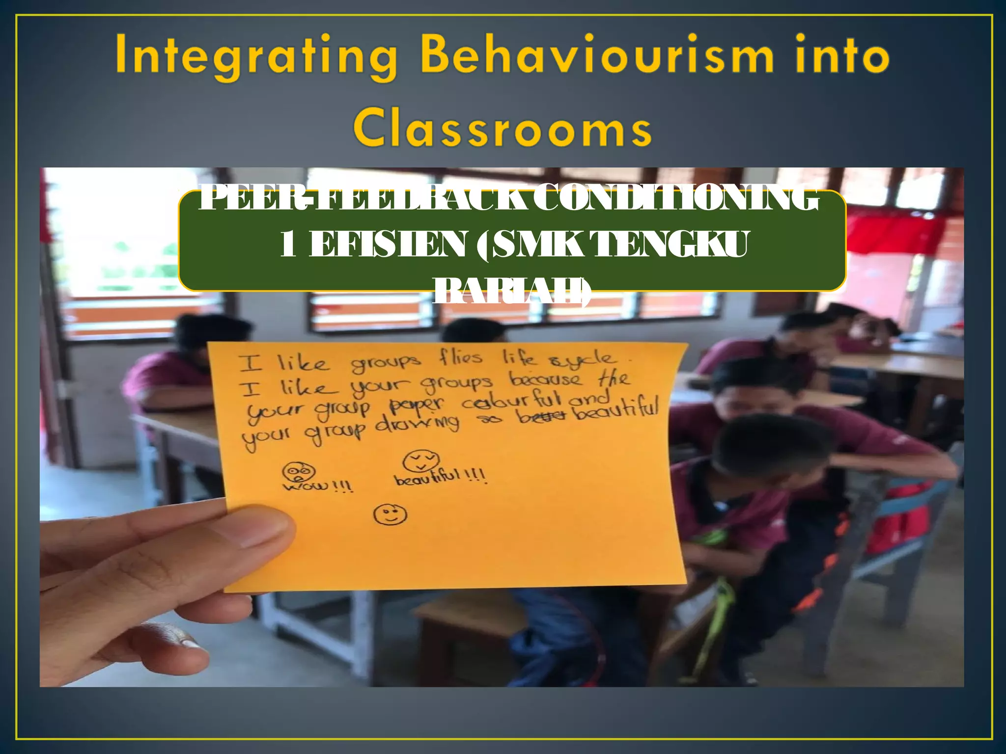 PEER-FEEDBACKCONDITIONING
1 EFISIEN (SMKTENGKU
BARIAH)
 