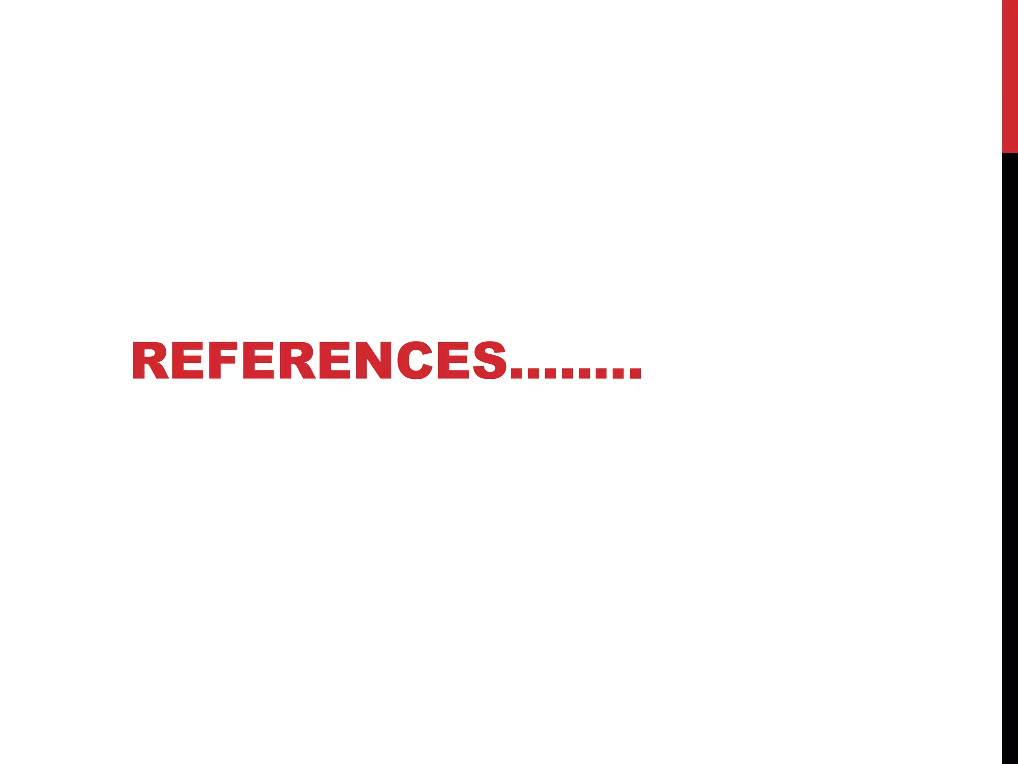 REFERENCES……..
 