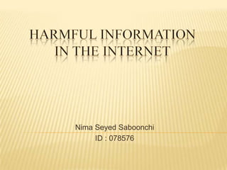 Nima Seyed Saboonchi
     ID : 078576
 