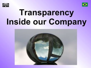Transparency Inside our Company 