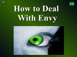How to Deal  With Envy 