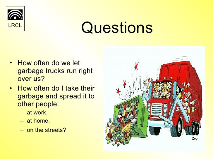 The Garbage Truck Strategy