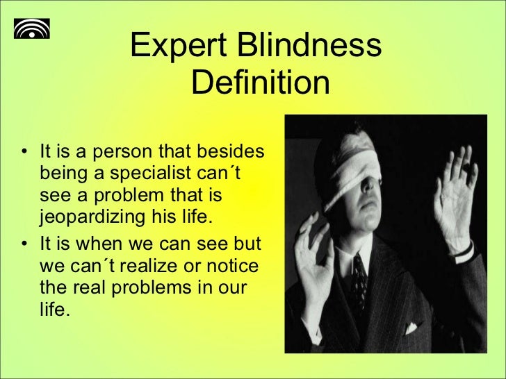 Expert Blindness